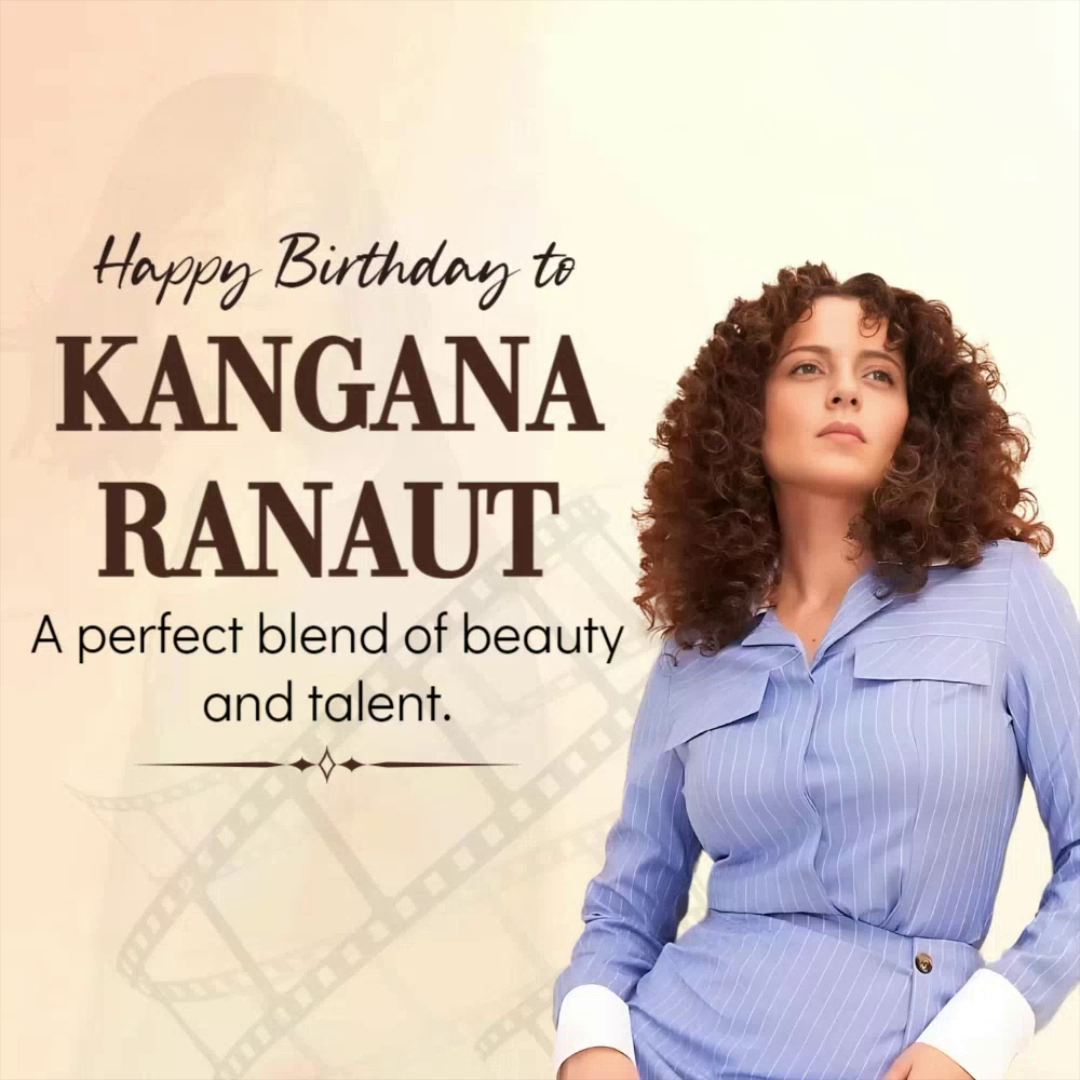 A celebratory birthday graphic for Indian actress Kangana Ranaut featuring her photo and elegant typography.