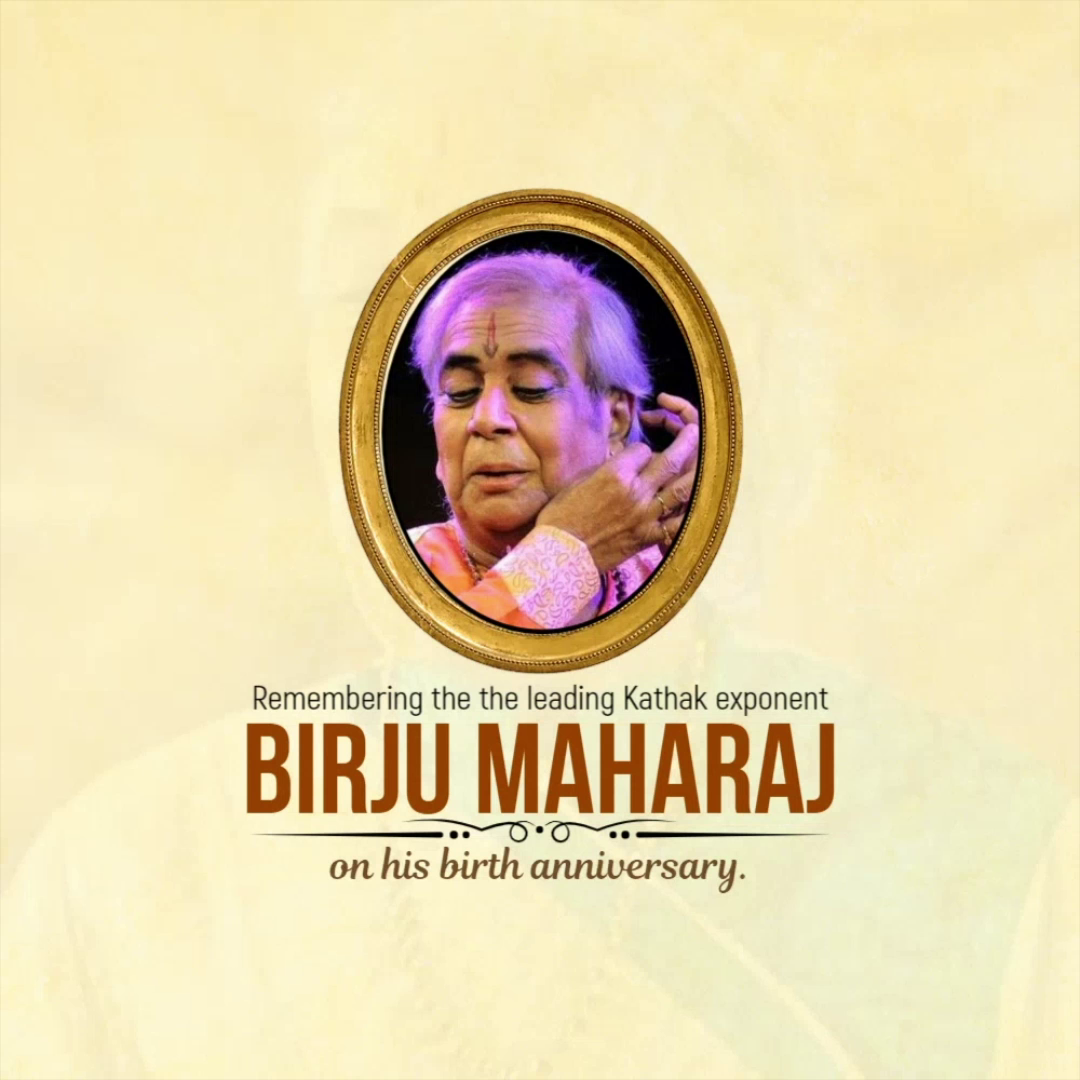 A memorial poster for the legendary Kathak exponent Pandit Birju Maharaj on his birth anniversary.