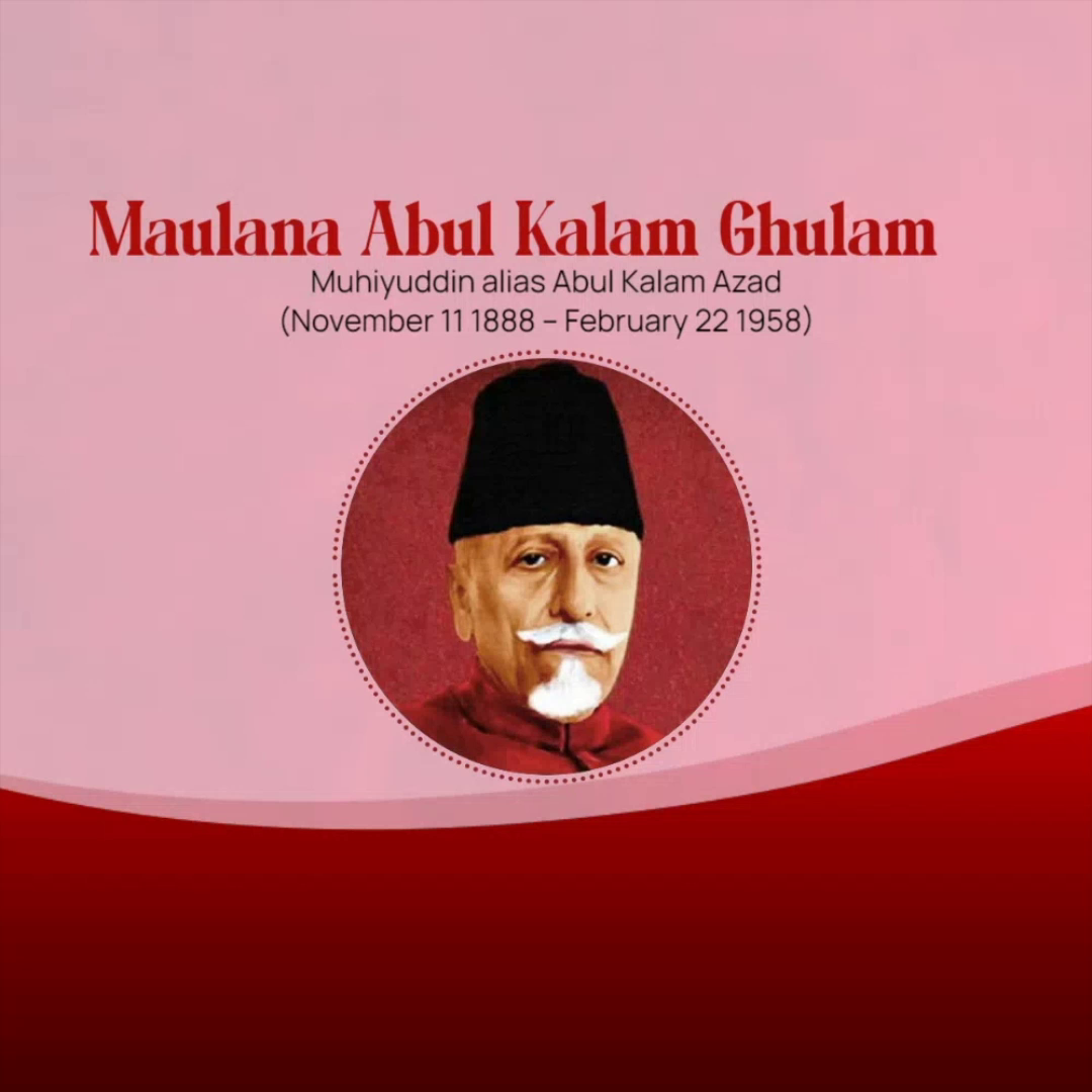 A portrait of Maulana Abul Kalam Azad with his dates of birth and death on a pink and red background.