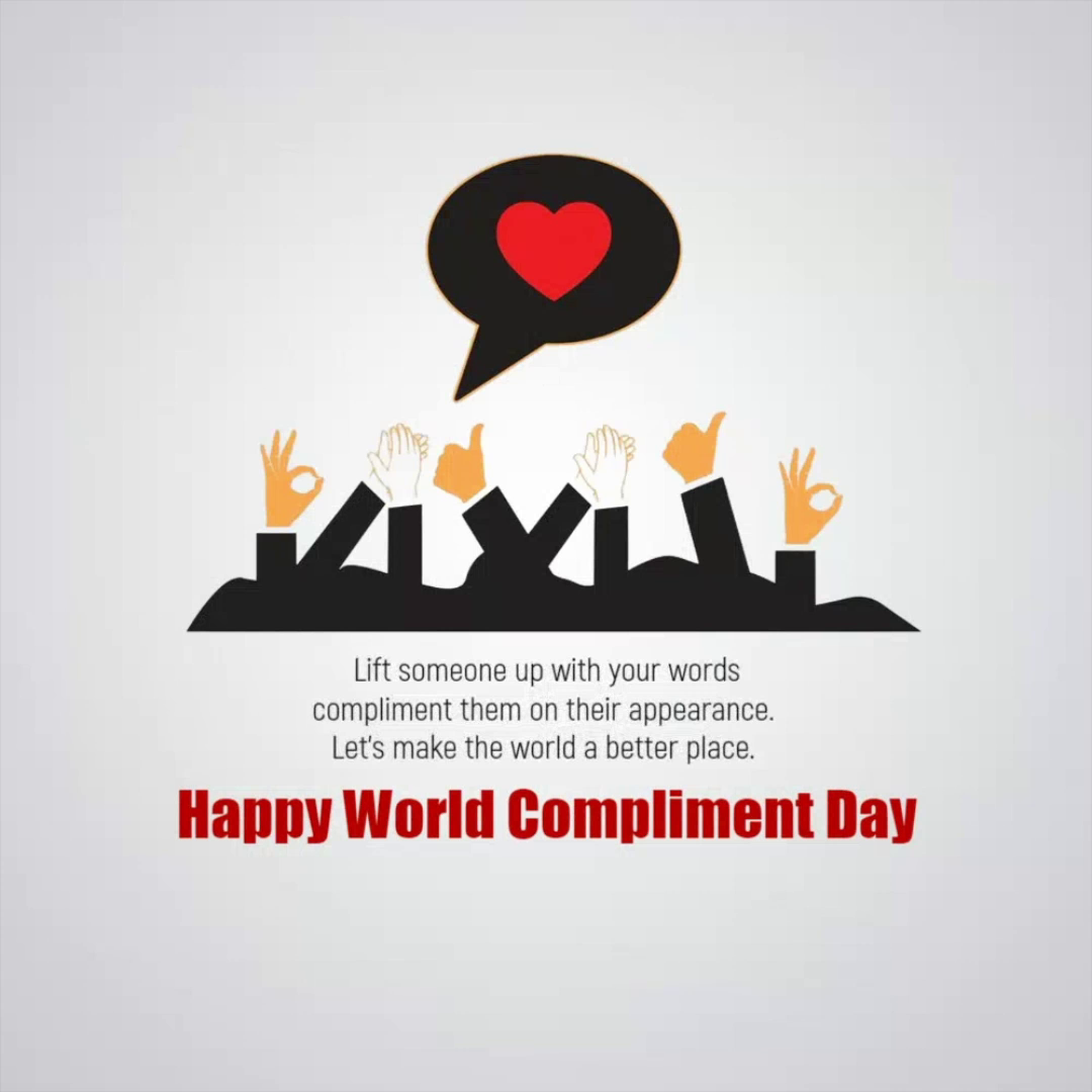 A celebratory graphic for World Compliment Day featuring hands, a heart speech bubble, and an inspiring message