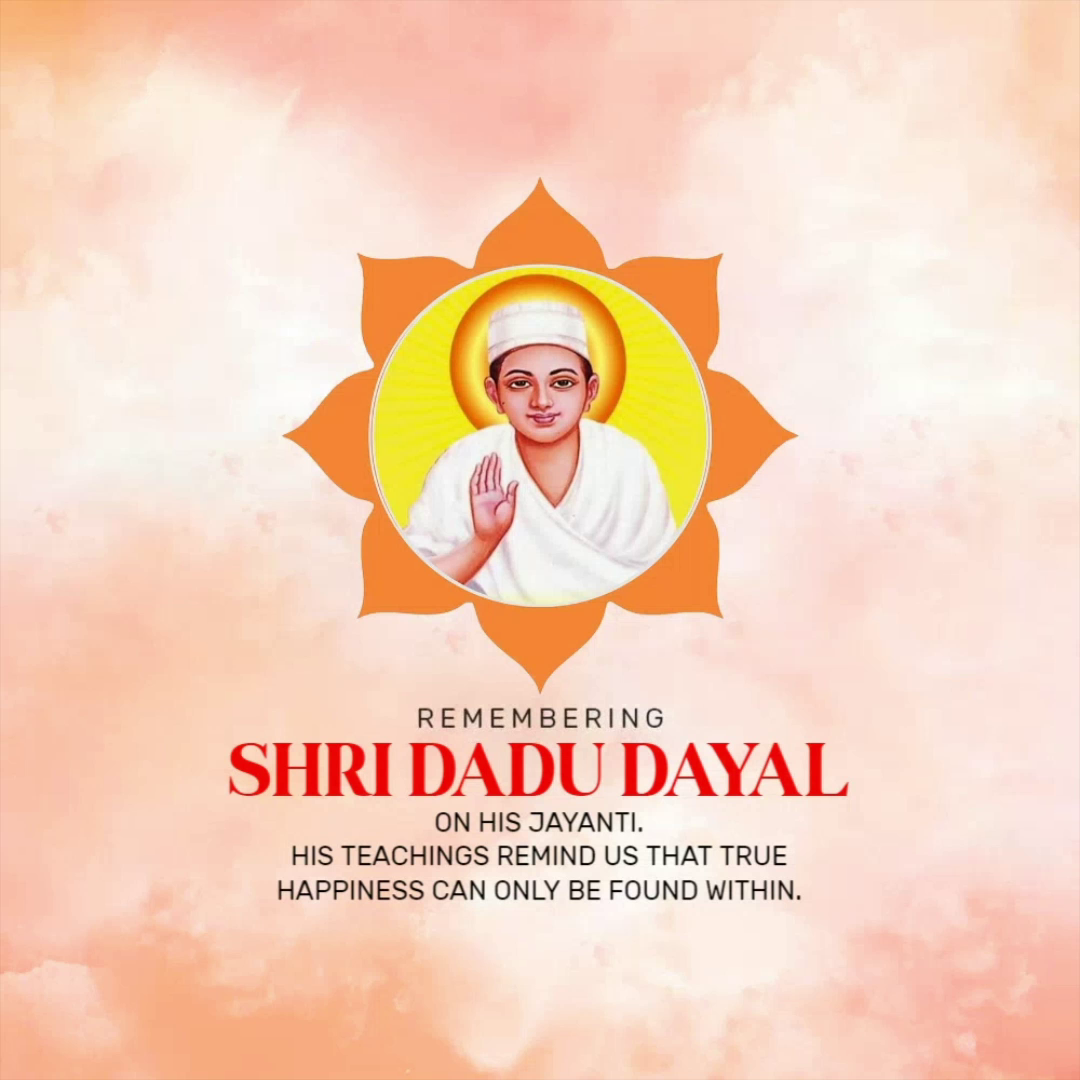 A celebratory graphic honoring the jayanti of the spiritual saint Shri Dadu Dayal with his portrait, warm colors, and a message about finding happiness within.