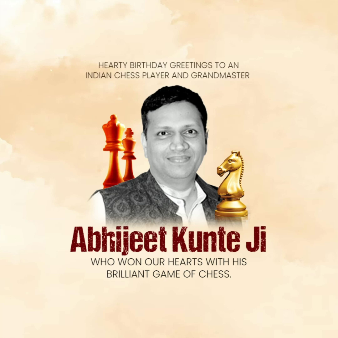 A birthday tribute graphic for Indian chess grandmaster Abhijeet Kunte featuring chess pieces