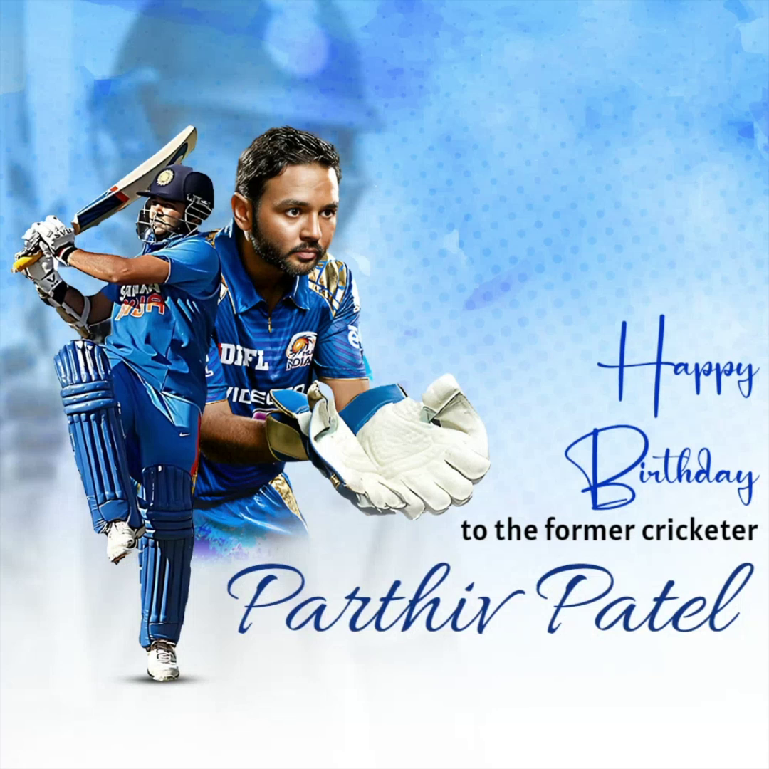 A celebratory birthday greeting image for former Indian cricketer Parthiv Patel, featuring him in cricket gear.