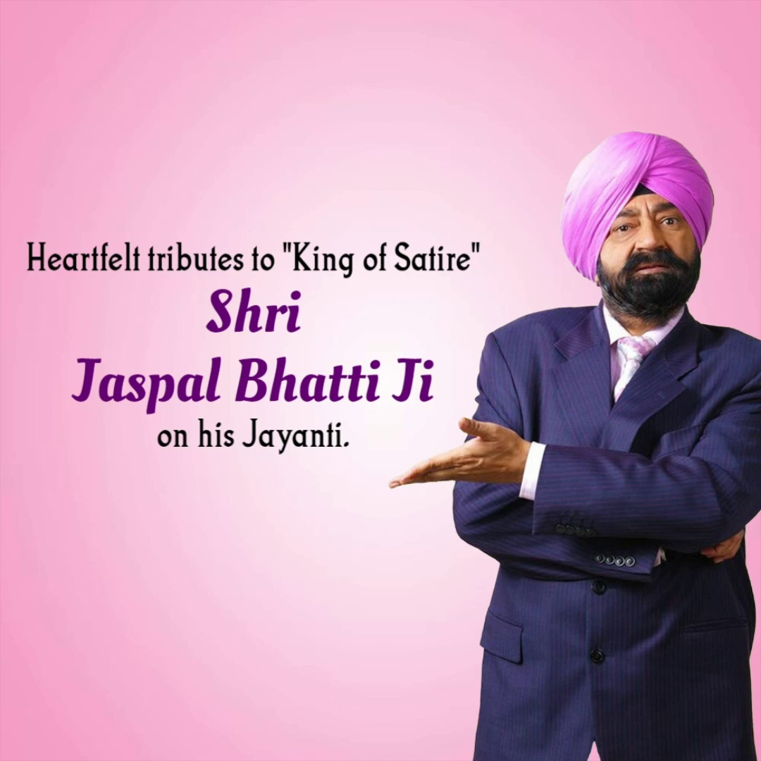 A tribute graphic to Jaspal Bhatti, the King of Satire, on his birth anniversary.
