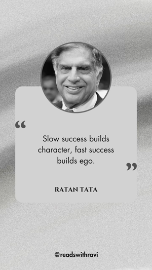 A monochrome quote card featuring Ratan Tata with text reading Slow success builds character, fast success builds ego.